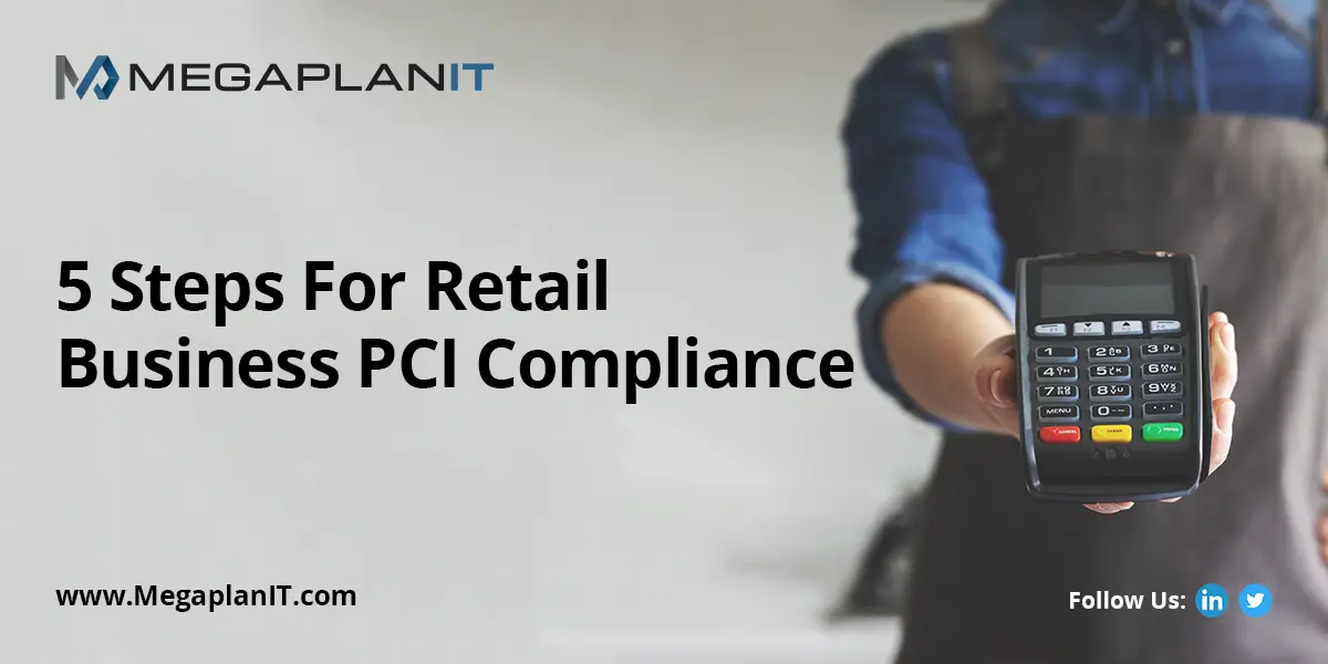 5 steps for retail business PCI Compliance at MegaplanIT showing an image of a person holding out a payment machine.